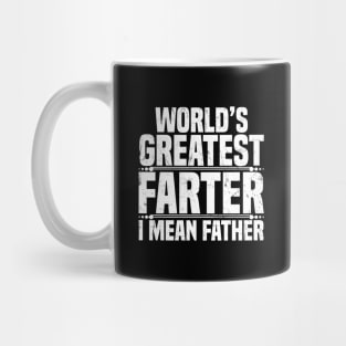 World's Greatest Farter I Mean Father Mug